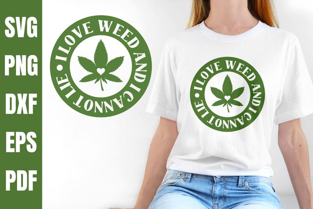 I Love Weed and I cannot Lie SVG - Weed Cannabis SVG Design SVG Digital Clipart Deals 