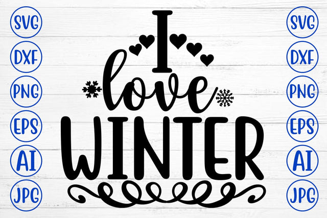 I LOVE WINTER SVG Cut File SVG Syaman 