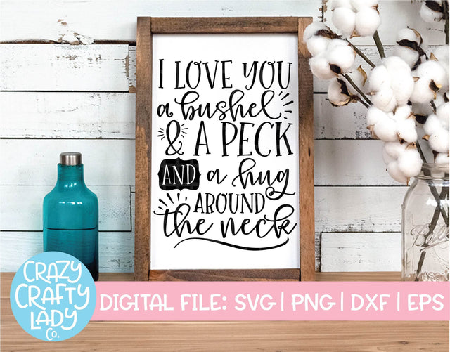 I Love You a Bushel & a Peck and a Hug Around the Neck SVG Crazy Crafty Lady Co. 