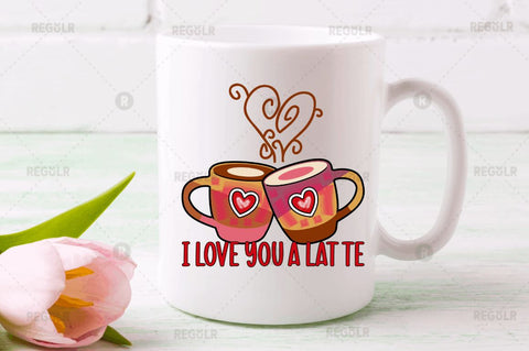 I love you a lat te SVG Sublimation Regulrcrative 