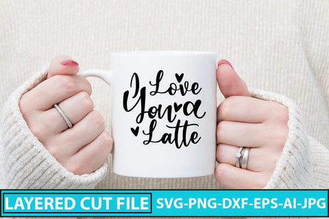 I Love You a Latte SVG Cut File SVG Syaman 