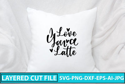 I Love You a Latte SVG Cut File SVG Syaman 