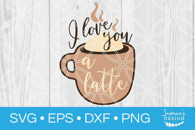 I Love You A Latte SVG SavanasDesign 