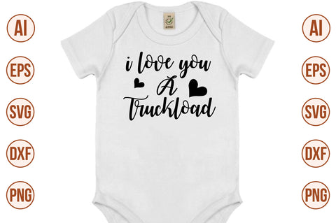 I love you a truckload svg SVG nirmal108roy 