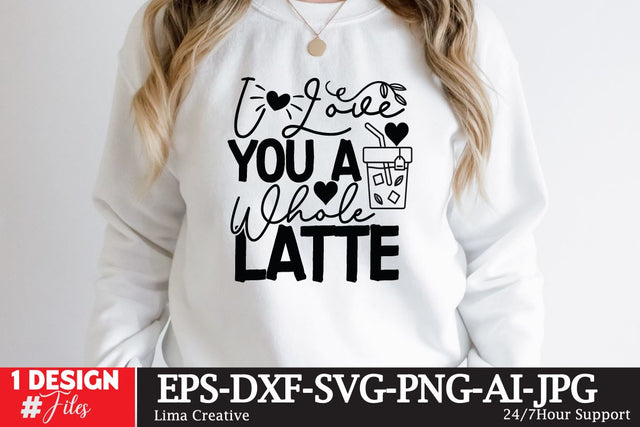 I Love You A Whole Latte SVG Cute File SVG Insomnia Std 