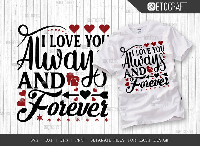 I Love You Always And Forever SVG Cut File | Valentines Day Svg | Romance Svg | True Love Svg | Baby Love Svg | 14 February Svg | Valentine's Day Quote Design SVG ETC Craft 