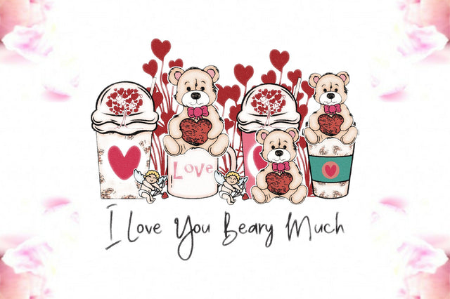 I Love You Beary Much Coffee Teddy Bear Sublimation Jagonath Roy 