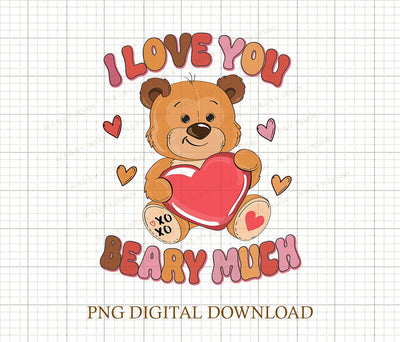 I Love You Beary Much PNG-Valentine’s Day Sublimation Digital Design Download-Teddy Bear png, girl valentines png, xoxo png, boho png design Sublimation DiamondDesign 