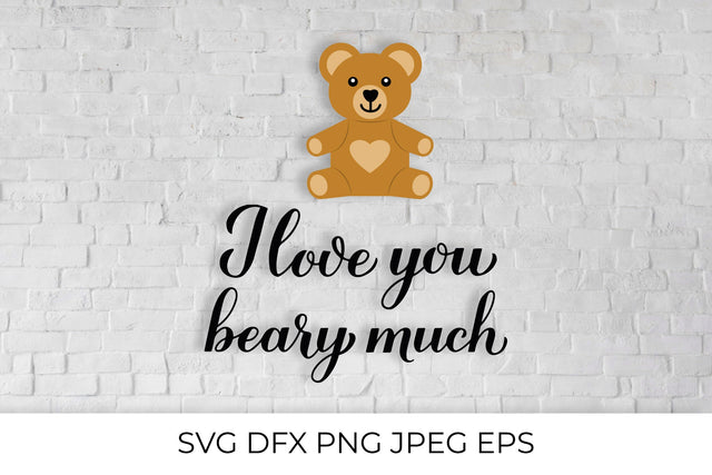 I love you beary much pun quote with cute cartoon bear SVG Vera Fedorova 