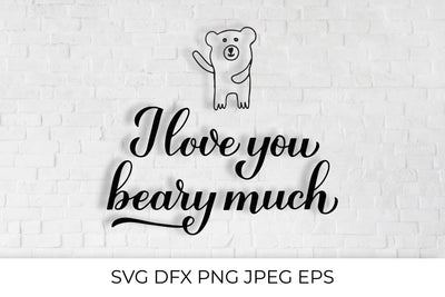 I love you beary much pun quote with hand drawn cute bear. SVG Vera Fedorova 