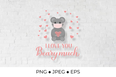 I love you beary much quote. Cute bear wearing mask. Sublimation Vera Fedorova 