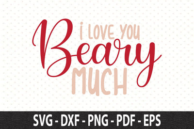 I love you beary much SVG SVG orpitasn 