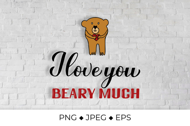 I love you beary much. Valentines quote Sublimation Vera Fedorova 
