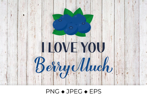I love you berry much. Valentines pun with blueberries. Sublimation LaBelezoka 