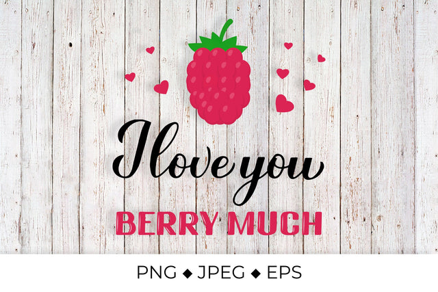 I love you berry much. Valentines pun with raspberry. Sublimation LaBelezoka 