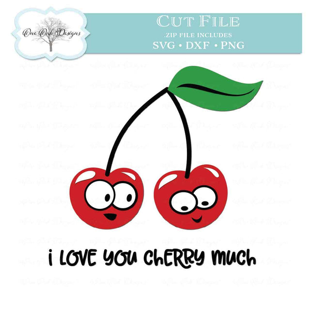 I Love You Cherry Much Valentine SVG One Oak Designs 