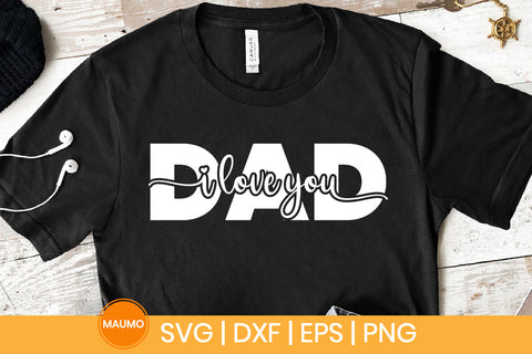 I love you dad, father's day svg quote SVG Maumo Designs 