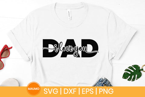 I love you dad, father's day svg quote SVG Maumo Designs 