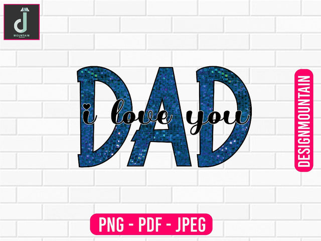 I love you dad PNG Sublimation Design, Dad Bundle PNG, Father's Day png Sublimation Alihossainbd 
