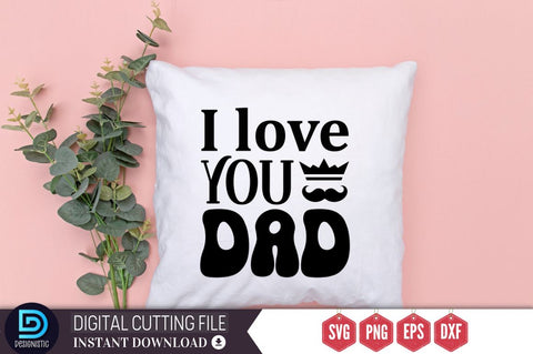 I love you dad SVG, I love you dad SVG DESIGNISTIC 