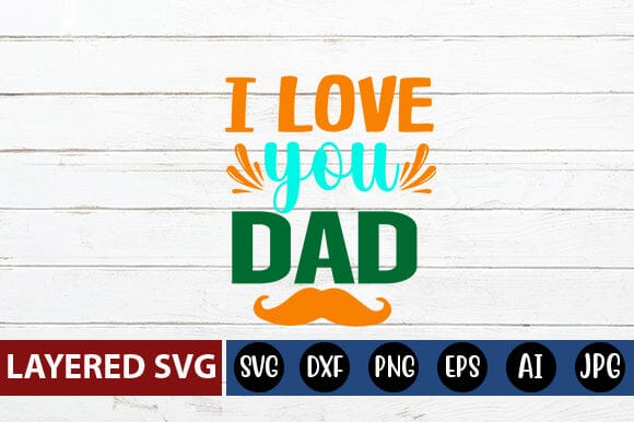 I Love You Dad Svg SVG Blessedprint 