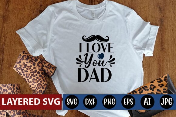 I Love You Dad Svg SVG Blessedprint 