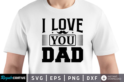 I love you dad SVG SVG Regulrcrative 