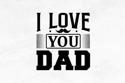I love you dad SVG SVG Regulrcrative 