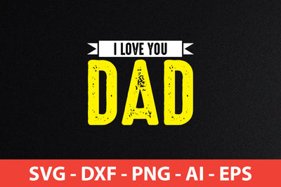 i love you dad t-shirt design SVG shah alam 