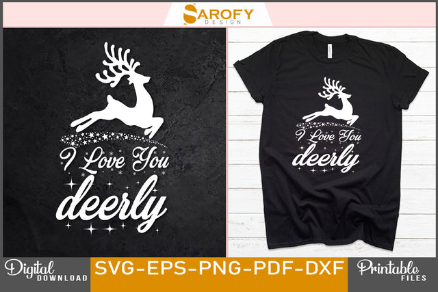 I Love You Deerly Funny Christmas Design SVG FIle SVG Sarofydesign 