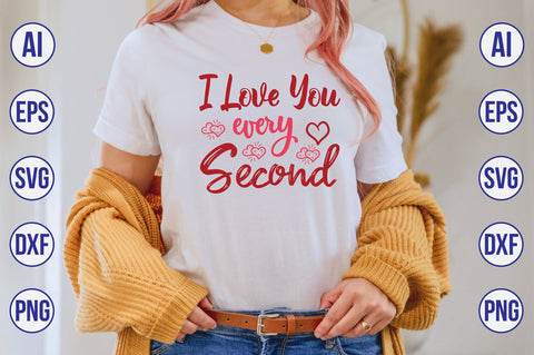 I love you every second svg SVG nirmal108roy 