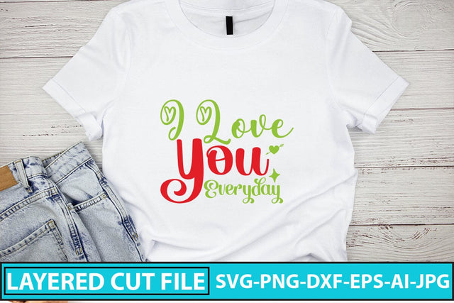 I Love You Everyday SVG Cut File SVG Syaman 