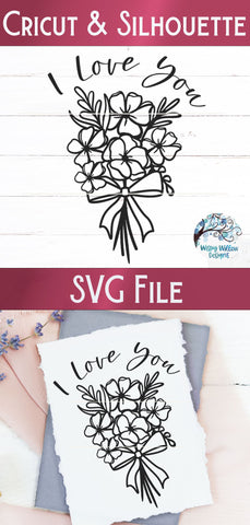 I Love You Flowers SVG SVG Wispy Willow Designs 