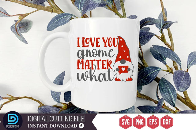 I love you gnome matter what SVG SVG DESIGNISTIC 
