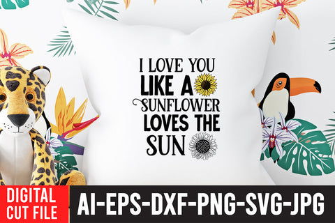 i love you Like a Sunflower Loves the Sun SVG Cut File SVG BlackCatsMedia 