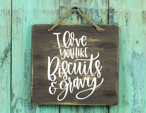I Love You Like Biscuits and Gravy | Southern SVG So Fontsy Design Shop 