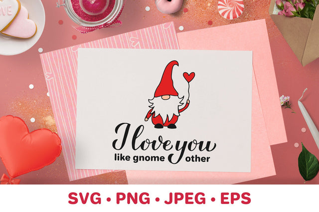 I love You Like Gnome Other. Gnomes Pun. Valentines Quote SVG LaBelezoka 