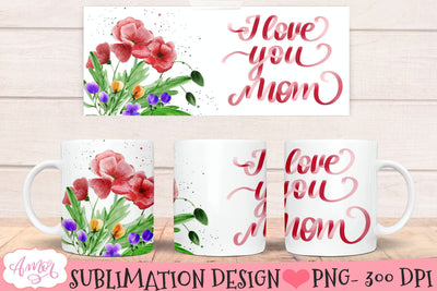 I love you mom mug wrap for sublimation- 11oz and 15oz Sublimation Amorclipart 