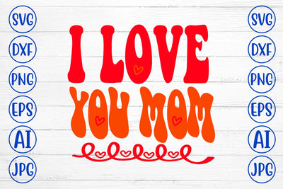 I Love You Mom Retro SVG SVG Syaman 