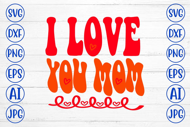 I Love You Mom Retro SVG SVG Syaman 