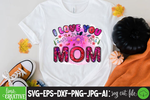 I Love You mom Sublimation PNG Sublimation Insomnia Std 