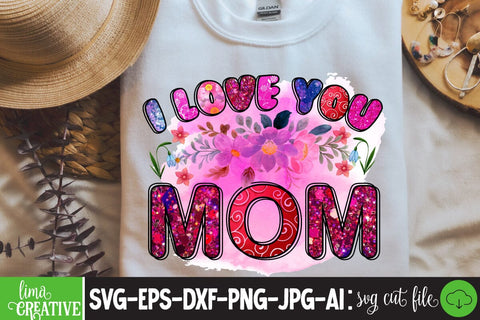 I Love You mom Sublimation PNG Sublimation Insomnia Std 