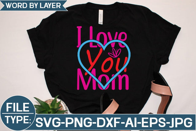 I Love You Mom SVG Cut File SVG Studio Innate 