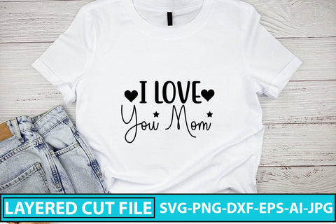 I Love You Mom SVG Cut File SVG Syaman 