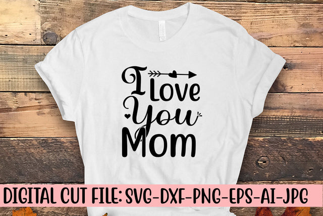 I Love You Mom SVG Cut File SVG Syaman 