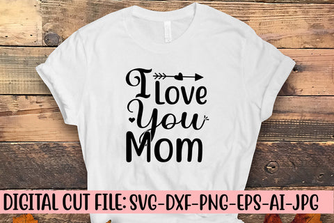 I Love You Mom SVG Cut File SVG Syaman 