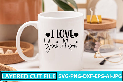 I Love You Mom SVG Cut File SVG Syaman 