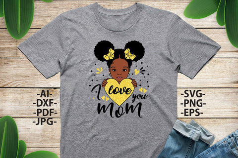 I Love You Mom Svg, Heart, Mom Svg, Mother's Day Svg, Afro Girl Svg, Afro baby girl Svg, Mom Quote Svg, African American, Balck History SVG 1uniqueminute 
