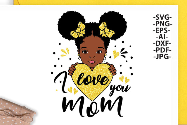 I Love You Mom Svg, Heart, Mom Svg, Mother's Day Svg, Afro Girl Svg, Afro baby girl Svg, Mom Quote Svg, African American, Balck History SVG 1uniqueminute 