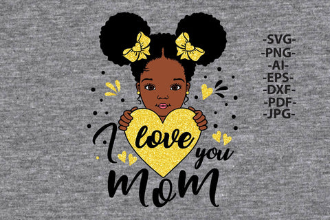 I Love You Mom Svg, Heart, Mom Svg, Mother's Day Svg, Afro Girl Svg, Afro baby girl Svg, Mom Quote Svg, African American, Balck History SVG 1uniqueminute 